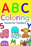 Book cover for ABC Coloring Books for Toddlers EP.6