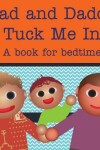 Book cover for Dad and Daddy Tuck Me In!