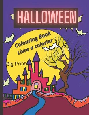 Book cover for Halloween Big Print Colouring Book Livre a colorier