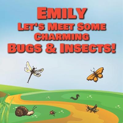 Book cover for Emily Let's Meet Some Charming Bugs & Insects!