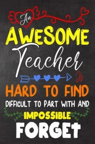 Cover of An Awesome Teacher Is Hard To Find difficult to part with and impossible to forget