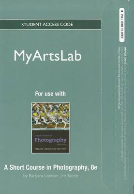 Book cover for NEW MyLab Arts Student Access Code Card for A Short Course in Photography (standalone)