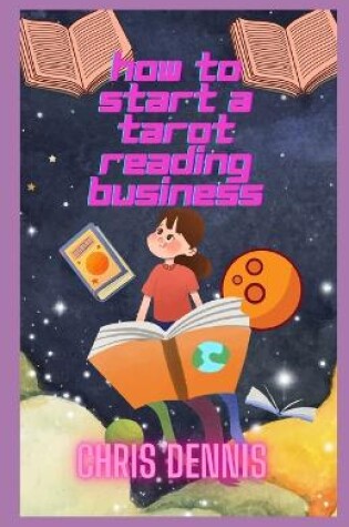 Cover of How to Start a Tarot Reading Business