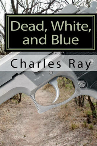 Cover of Dead, White, and Blue