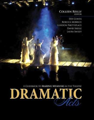 Book cover for Dramatic Acts: A Guidebook to Making Meaning in the Theatre