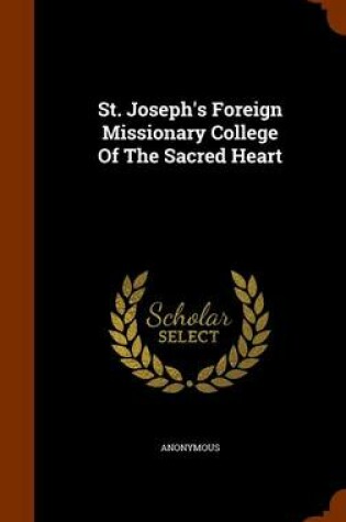 Cover of St. Joseph's Foreign Missionary College of the Sacred Heart