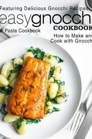 Cover of Easy Gnocchi Cookbook