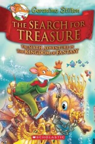 Cover of The Search for Treasure (Geronimo Stilton The Kingdom of Fantasy #6)