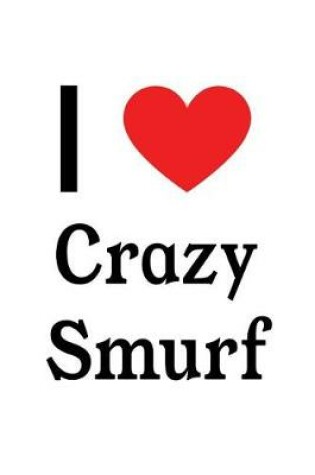 Cover of I Love Crazy Smurf