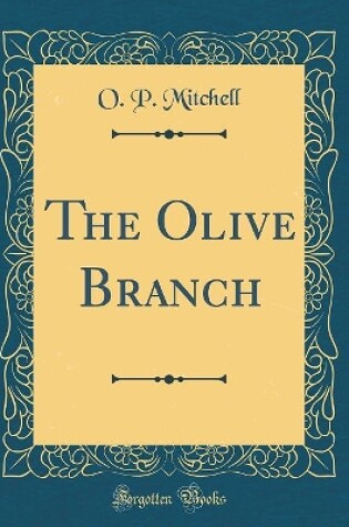 Cover of The Olive Branch (Classic Reprint)