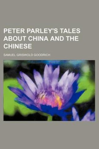 Cover of Peter Parley's Tales about China and the Chinese