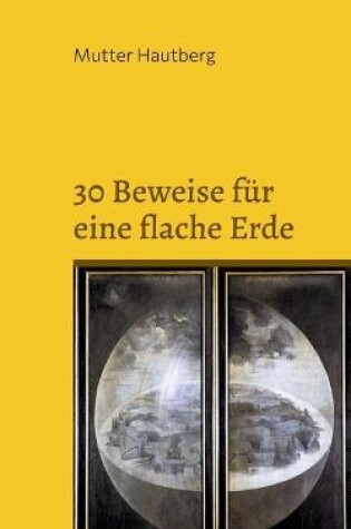 Cover of 30 Beweise für eine flache Erde