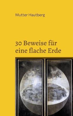 Book cover for 30 Beweise für eine flache Erde