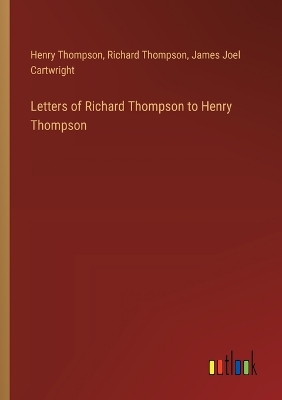 Book cover for Letters of Richard Thompson to Henry Thompson