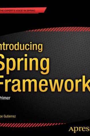 Cover of Introducing Spring Framework; A Primer