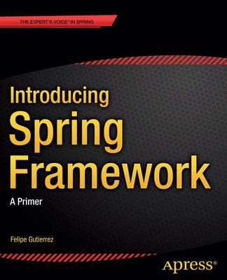 Book cover for Introducing Spring Framework; A Primer