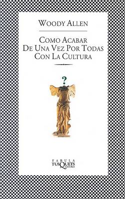 Book cover for Como Acabar de una Vez Por Todas Con la Cultura