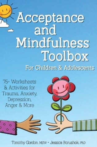 Cover of Acceptance and Mindfulness Toolbox Fro Children and Adolescents