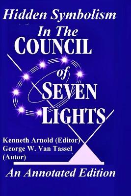 Book cover for Hidden Symbolism In The COUNCIL OF THE SEVEN LIGHTS An Annotated Edition