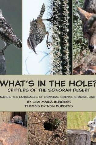 Cover of What's in the hole? Critters of the Sonoran Desert