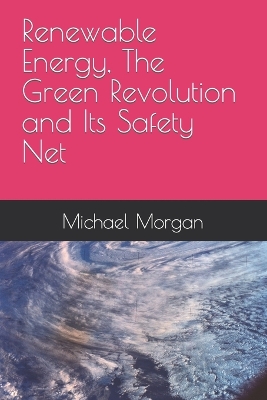 Book cover for Renewable Energy, The Green Revolution and Its Safety Net
