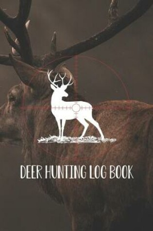 Cover of Deer Hunting Log Book
