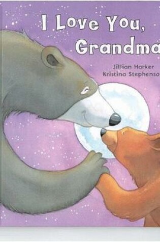 Cover of I Love You Grandma