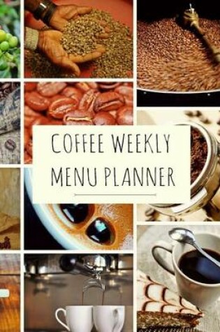 Cover of Coffee Weekly Menu Planner