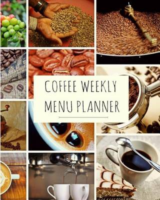 Book cover for Coffee Weekly Menu Planner