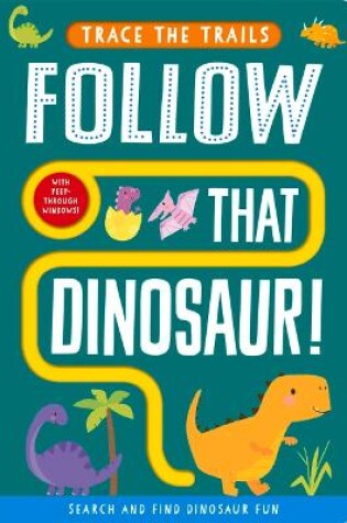 Cover of Follow That Dinosaur!