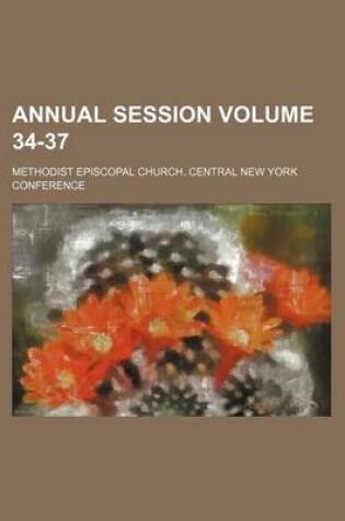 Cover of Annual Session Volume 34-37