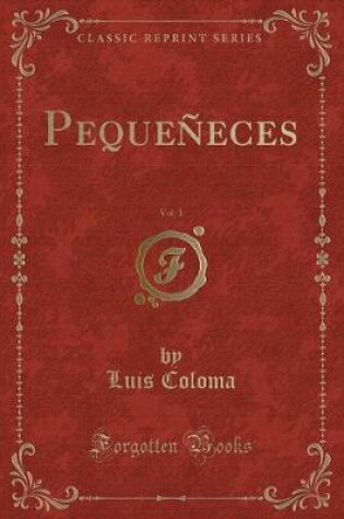 Cover of Pequeñeces, Vol. 1 (Classic Reprint)