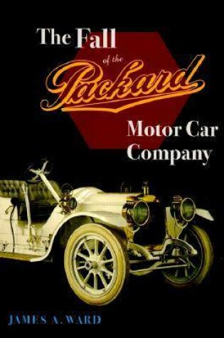 Cover of The Fall of the Packard Motor Car Company