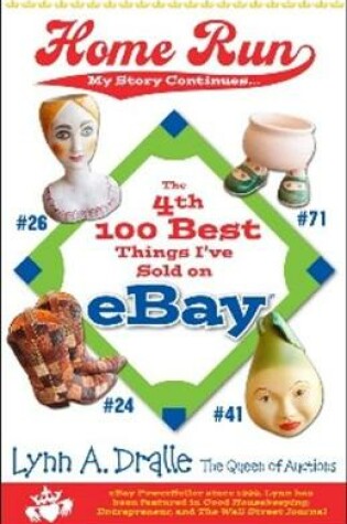 Cover of 4th 100 Best Things I've Sold on... "eBay" Home Run