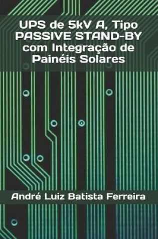 Cover of UPS de 5kV A, Tipo PASSIVE STAND-BY com Integração de Painéis Solares