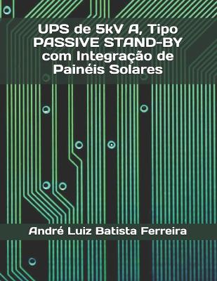 Book cover for UPS de 5kV A, Tipo PASSIVE STAND-BY com Integração de Painéis Solares