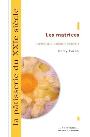 Cover of La pâtisserie du XIXe siècle, les matrices