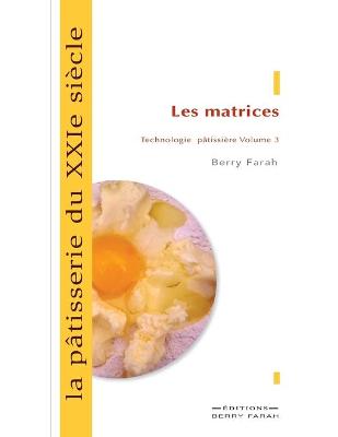 Book cover for La pâtisserie du XIXe siècle, les matrices