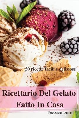 Book cover for Ricettario Del Gelato Fatto In Casa