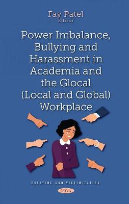 Cover of Power Imbalance, Bullying and Harassment in Academia and the Glocal (Local and Global) Workplace