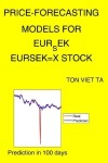 Book cover for Price-Forecasting Models for EUR_SEK EURSEK=X Stock