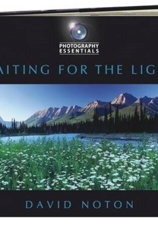 Cover of Photography Essentials: Waiting for the Light