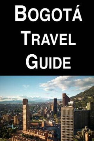 Cover of Bogota Travel Guide