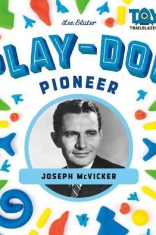 Cover of Play-Doh Pioneer: Joseph McVicker