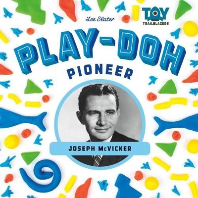 Book cover for Play-Doh Pioneer: Joseph McVicker