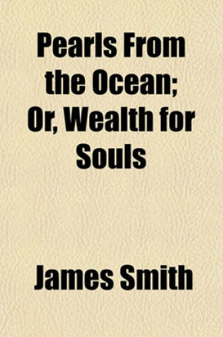 Cover of Pearls from the Ocean; Or, Wealth for Souls. Or, Wealth for Souls