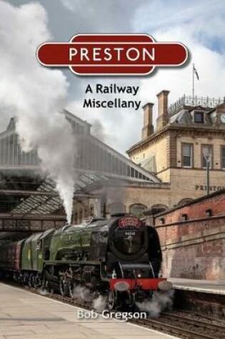 Cover of Preston - A Railway Miscellany