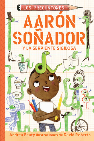 Cover of Aarón soñador y la serpiente sigilosa / Aaron Slater and the Sneaky Snake