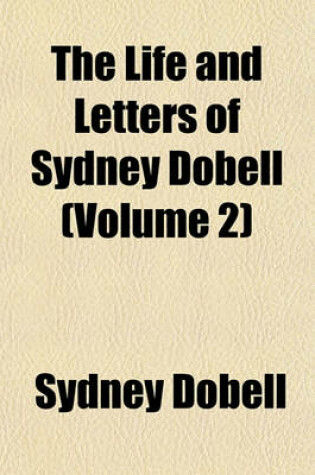 Cover of The Life and Letters of Sydney Dobell (Volume 2)