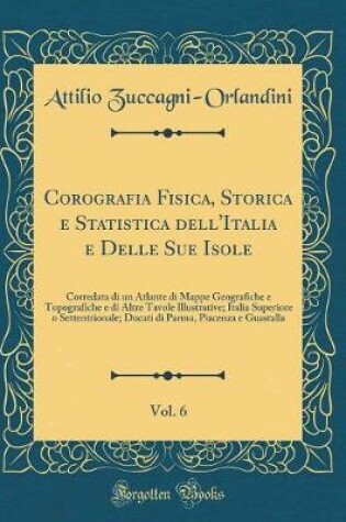 Cover of Corografia Fisica, Storica E Statistica Dell'italia E Delle Sue Isole, Vol. 6